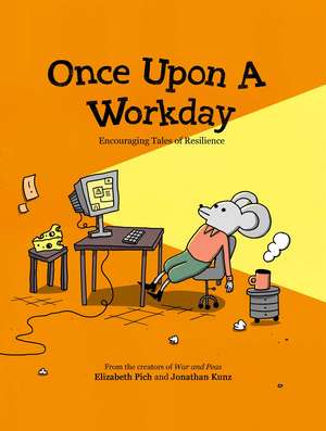 Once Upon a Workday: Encouraging Tales of Resilience de Elizabeth Pich