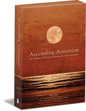 Ascending Assertion: 52 Weeks of Mental Awareness and Self-Care de r.h. Sin