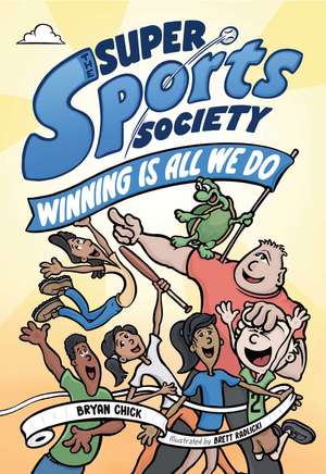 The Super Sports Society Vol. 2: Winning Is All We Do de Bryan Chick