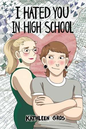 I Hated You in High School de Kathleen Gros