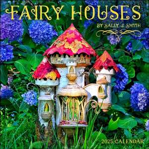 Fairy Houses 2025 Wall Calendar de Sally J Smith