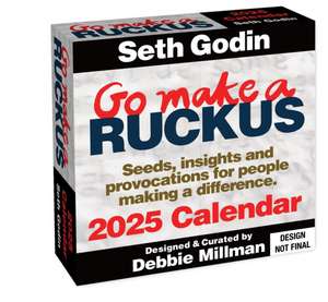 Go Make a Ruckus 2025 Day-to-Day Calendar: Seeds, Insights, and Provocations for People Making a Difference de Seth Godin