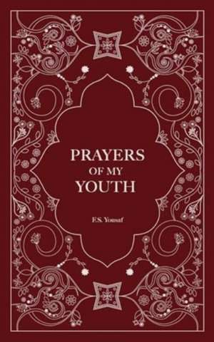 Prayers of My Youth de F.S. Yousaf