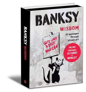 Banksy Wisdom: 40 Messages Through Street Art de Giulia Manzi