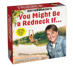 Jeff Foxworthy's You Might Be A Redneck If. . . 2026 Day-to-Day Calendar de Jeff Foxworthy