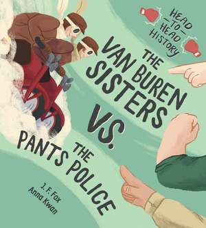 The Van Buren Sisters vs. the Pants Police de J. F. Fox