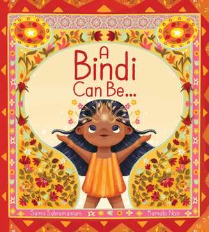 A Bindi Can Be... de Suma Subramaniam