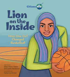 Lion on the Inside: How One Girl Changed Basketball de Bilqis Abdul-Qaadir