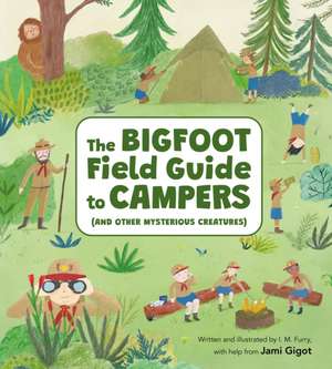 The Bigfoot Field Guide to Campers: And Other Mysterious Creatures de Jami Gigot