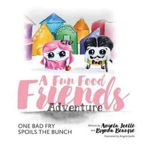 A Fun Food Friends Adventure de Angela Joelle