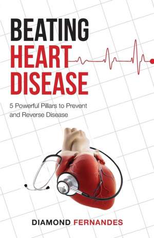 Beating Heart Disease de Diamond Fernandes