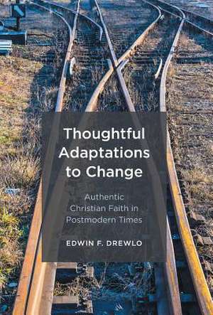 Thoughtful Adaptations to Change de Drewlo, Edwin F.