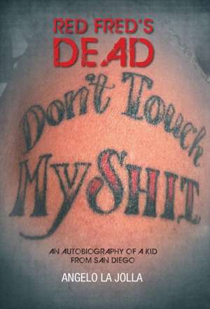 Red Fred's Dead de Angelo La Jolla