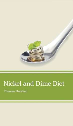 Nickel and Dime Diet de Marshall, Theresa