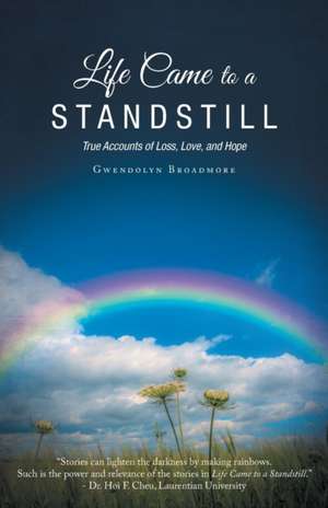 Life Came to a Standstill de Gwendolyn Broadmore