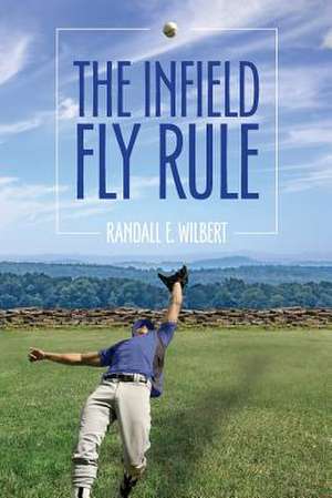 The Infield Fly Rule de Wilbert, Randall E.