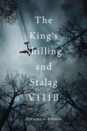 The King's Shilling and Stalag V111B de Anthony G. Parnell.