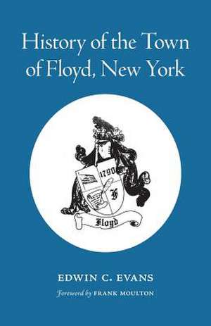 History of the Town of Floyd, New York de Evans, Edwin C.