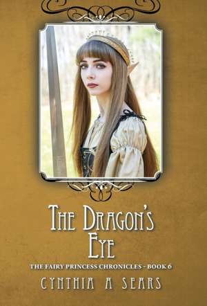 The Dragon's Eye de Cynthia A. Sears