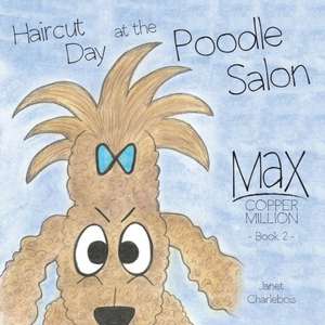 Haircut Day at the Poodle Salon de Janet Charlebois