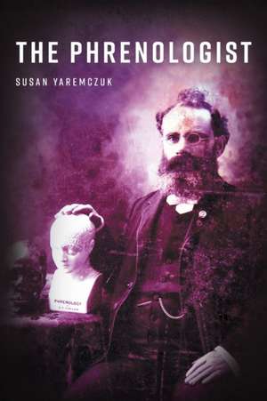 The Phrenologist de Susan Yaremczuk