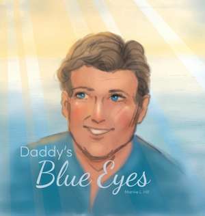 Daddy's Blue Eyes de Marnie Hill