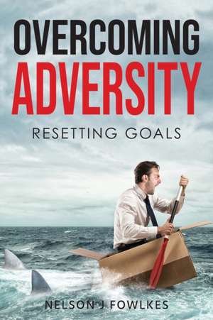 Overcoming Adversity de Nelson J Fowlkes