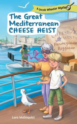 The Great Mediterranean Cheese Heist de Lara Malmqvist