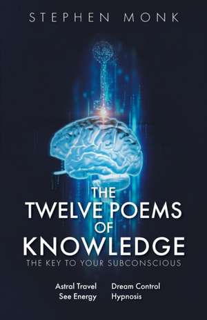 The Twelve Poems Of Knowledge de Stephen Monk C. Ht