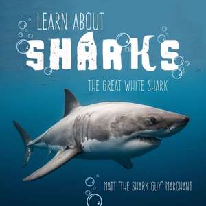 Learn About Sharks de Matt Marchant