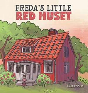 Freda's Little Red Huset de Laurie Solis