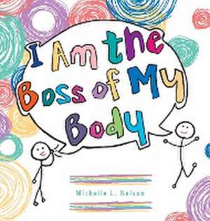 I Am the Boss of My Body de Michelle L. Nelson