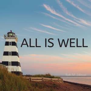 All is Well de Ruth M Johnson