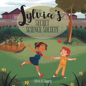 Sylvia's Secret Science Society de Sylvia M. Garrett