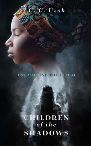 Children Of The Shadows de C. C. Uzoh