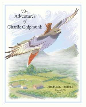 The Adventures of Charlie Chipmunk de Michael J. Rubel