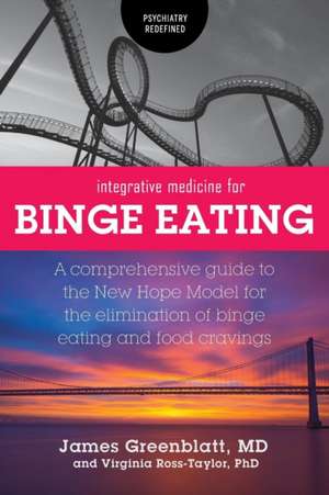 Integrative Medicine for Binge Eating de James Greenblatt