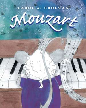Mouzart de Carol A. Grolman
