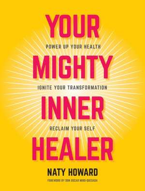 Your Mighty Inner Healer de Naty Howard