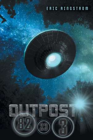 Outpost 82-23-3 de Eric Ringstrom