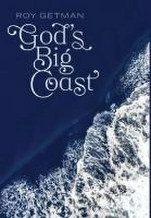 God's Big Coast de Roy Getman