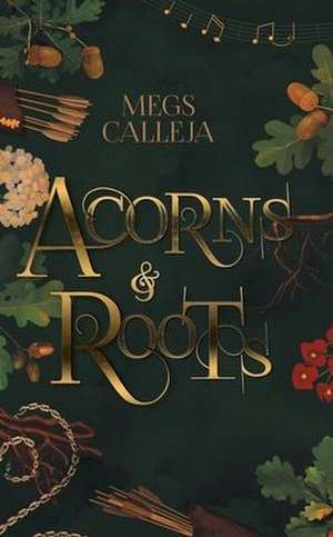 Acorns & Roots de Megs Calleja