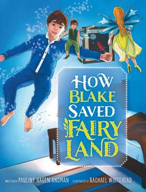 How Blake Saved Fairy Land de Pauline Hagen Angman