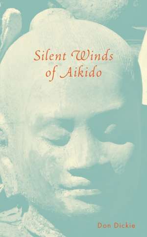 Silent Winds of Aikido de Don Dickie