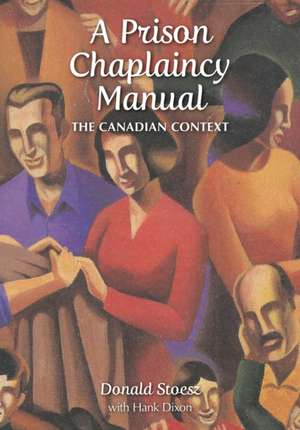 A Prison Chaplaincy Manual de Donald Stoesz