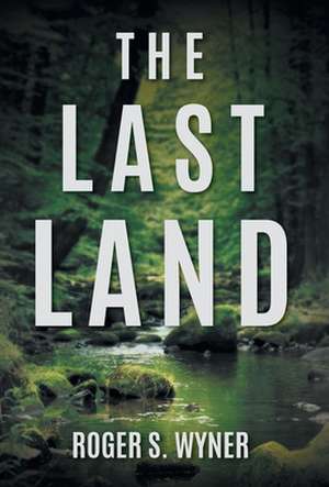 The Last Land de Roger S. Wyner