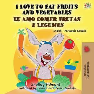 I Love to Eat Fruits and Vegetables de Shelley Admont