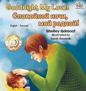 Goodnight, My Love! (English Russian Bilingual Book) de Shelley Admont