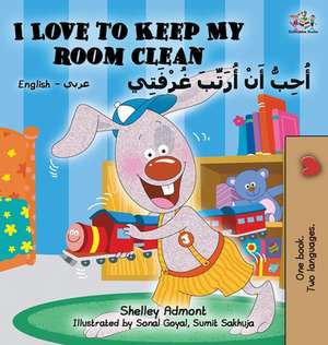 I Love to Keep My Room Clean (English Arabic Children's Book) de Shelley Admont