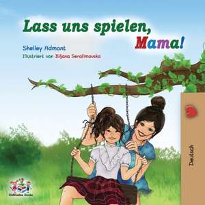 Admont, S: Lass uns spielen, Mama!